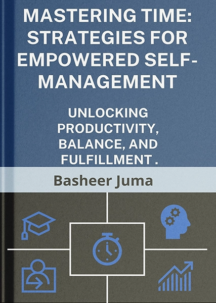Mastering Time Strategies for Empowered Self-Management